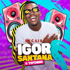 Download track Se Não Quer Me Amar Igor Santana O Topzinho