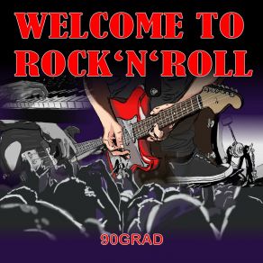 Download track Welcome To Rock 'n' Roll (Long Mix) 90 Grad