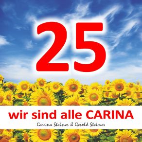 Download track CARINA Unsere Heldin (25 Jahre Carina) Gerold Steiner, Carina Steiner