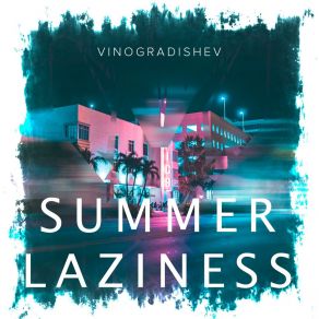 Download track Summer Lazziness Vinogradishev