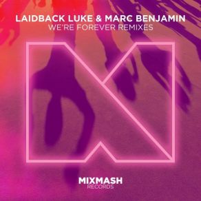 Download track We're Forever (Herve Pagez Remix) Laidback Luke, Marc Benjamin