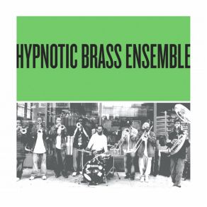 Download track Randolph St. Swing Hypnotic Brass Ensemble