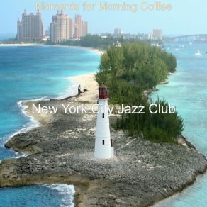 Download track Moments For Morning Coffee New York City Jazz Club