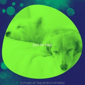 Download track Cool Music For Calming Your Pup Jazz For Dogs