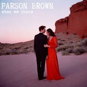 Download track When We Dance (Single Edit) Parson Brown