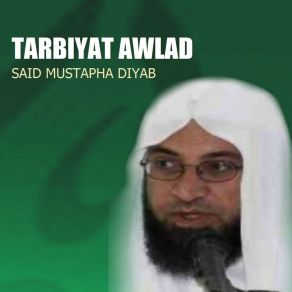 Download track Moqawimat Tarbiya Salima, Pt. 1 Said Mustapha Diyab