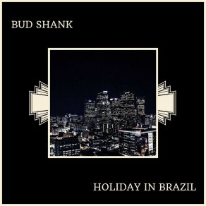 Download track I Didn't Know What Time It Was Bud Shank