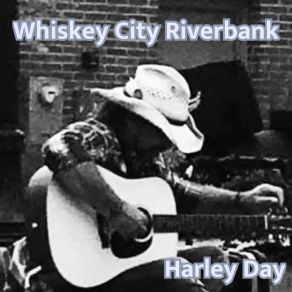 Download track Whiskey City Riverbank Harley Day