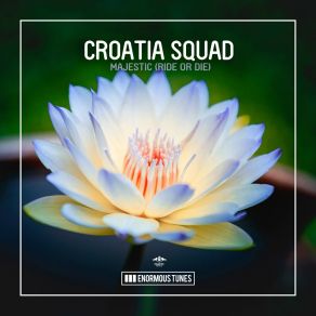 Download track Majestic (Ride Or Die) (Extended Mix) Croatia Squad