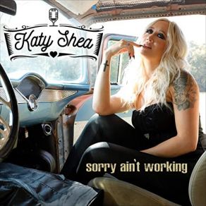 Download track Sorry Ain't Working Katy Shea