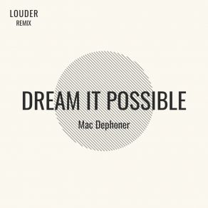 Download track Dream It Possible (Louder Remix) Mac Dephoner