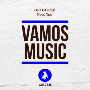 Download track Need You (Extended Mix) Gio Goose