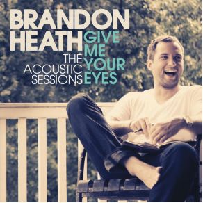 Download track I'M Not Who I Was (Acoustic) Brandon Heath