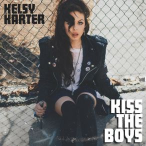 Download track Kiss The Boys Kelsy Karter