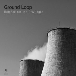 Download track Release For The Privileged Ground Loop