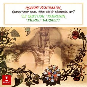 Download track Schumann' Piano Quartet In E-Flat Major, Op. 47 IV. Finale. Vivace Pierre Barbizet