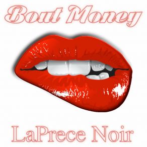 Download track Bout Money Laprece Noir