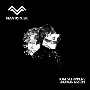 Download track Arabian Nights (Original Mix) Tom Schippers