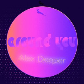 Download track Around You (Larry Funk Remix) Alex DeeperLarry Funk