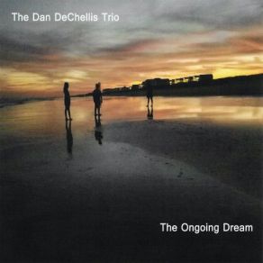 Download track Loss Of Memory Dan DeChellis Trio