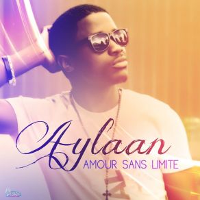 Download track Amour Sans Limite Aylaan