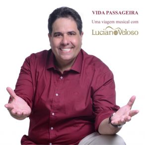 Download track Vida Passageira Luciano VelosoLuciano Do Rêgo Motta Veloso