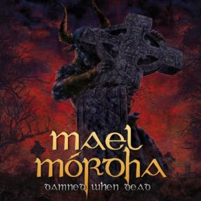 Download track Damned When Dead Mael Mórdha