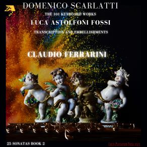 Download track Keyboard Sonata In E Minor, K. 98. Allegrissimo (Transcr. And Embellishments By Luca Astolfoni Fossi) Claudio Ferrarini