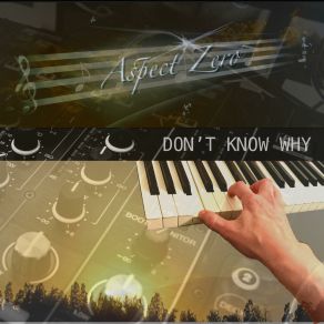 Download track Don't Know Why Aspect Zero