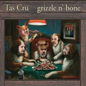 Download track Grizzle N' Bone Tas Cru