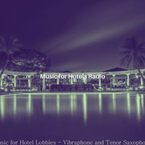 Download track Smooth Moods For Classy Hotels Music For Hotels Radio