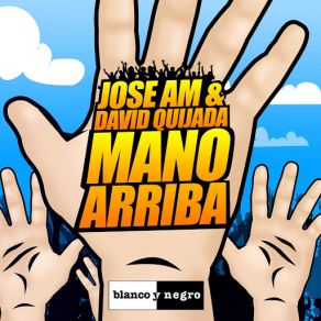 Download track Mano Arriba (Radio Edit) Jose Am, David Quijada