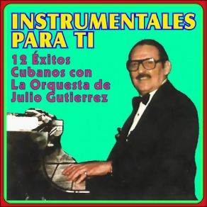 Download track Que Sabes Tu Julio Gutierrez, Su Orquesta