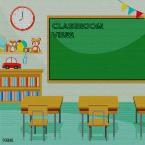 Download track Classroom Vibes The Poems