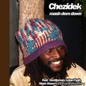 Download track Mash Dem Down Chezidek