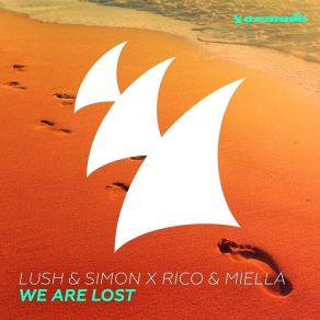 Download track We Are Lost (Radio Edit) Lush & Simon, Rico & Miella