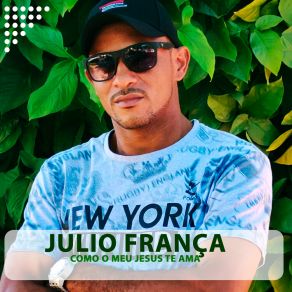 Download track Como Meu Jesus Te Ama Júlio França