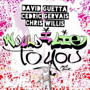 Download track Cedric Gervais And Chris Willis-Would I'lie To You (Festival Mix) Chris Willis, David Guetta, Cedric Gervais