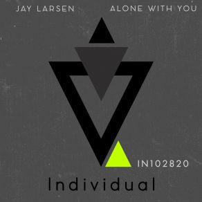 Download track Alone With You (Original Mix) Jay Larsen