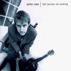 Download track Let Me Fall Peter Case