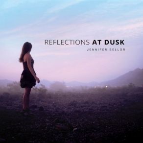 Download track Reflections At Dusk Jennifer Bellor