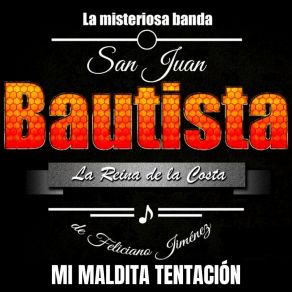 Download track Mi Maldita Tentación. La Misteriosa Banda San Juan Bautista