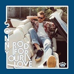 Download track Rod For Your Love Sonny Smith