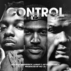 Download track Control Big Sean, Jay Electronica, Kendrick Lamar