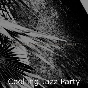 Download track Elegant Backdrops For Traveling Cooking Jazz Party