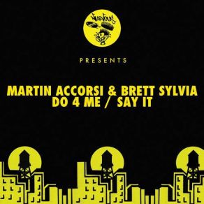 Download track Do 4 Me Martin Accorsi, Brett Sylvia