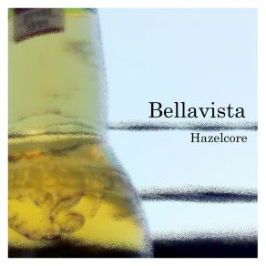 Download track Bellavista Hazelcore