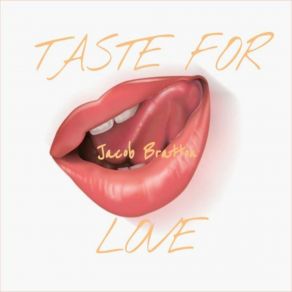 Download track Taste For Love Jacob Bratton