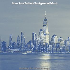 Download track Soulful Music For Bistros Slow Jazz Ballads Background Music