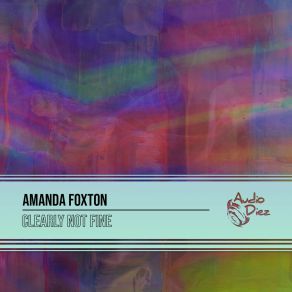 Download track Clearly Not Fine (Radio Edit) Amanda Foxton